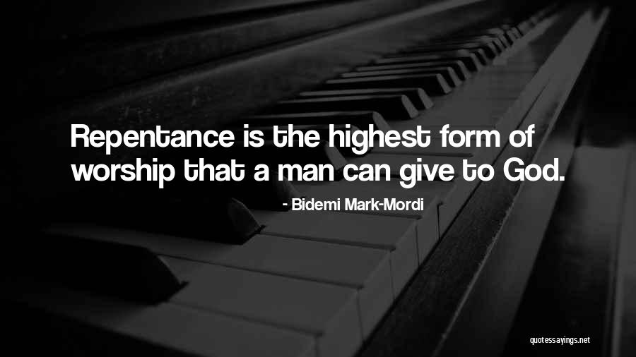 Repentance To God Quotes By Bidemi Mark-Mordi Repentance To God Quotes By Bidemi Mark-Mordi