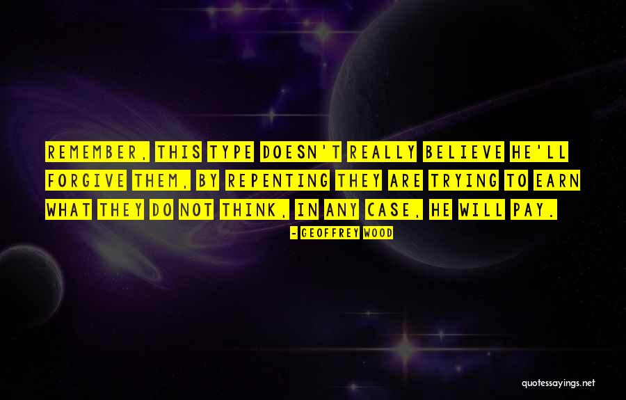 Repentance To God Quotes By Geoffrey Wood Repentance To God Quotes By Geoffrey Wood