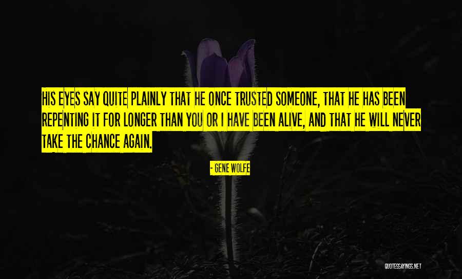 Repenting Quotes By Gene Wolfe Repenting Quotes By Gene Wolfe