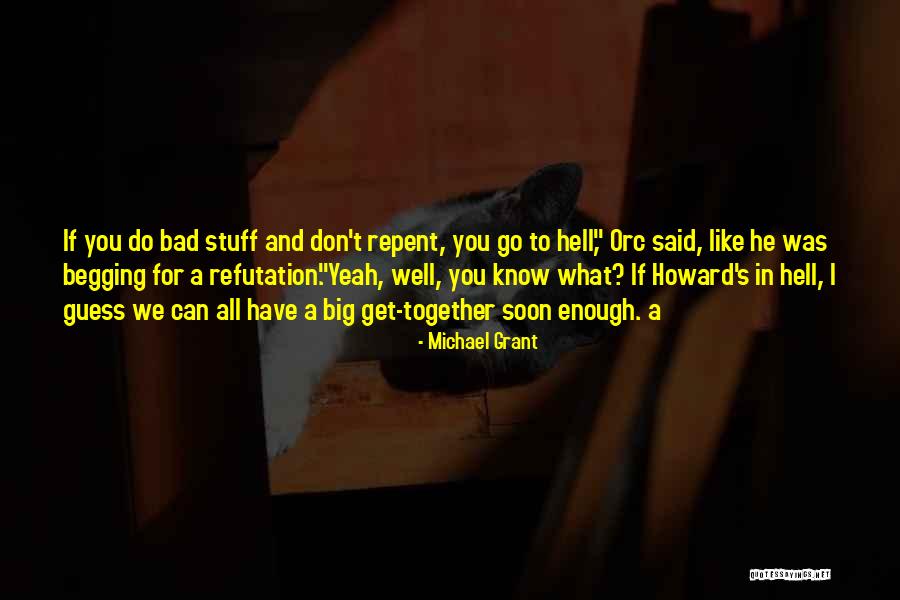 Repenting Quotes By Michael Grant Repenting Quotes By Michael Grant