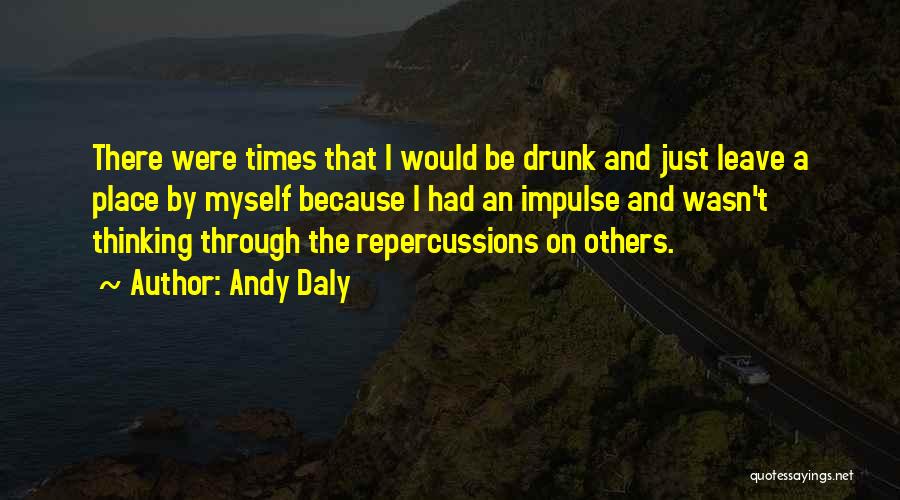 Repercussions Quotes By Andy Daly