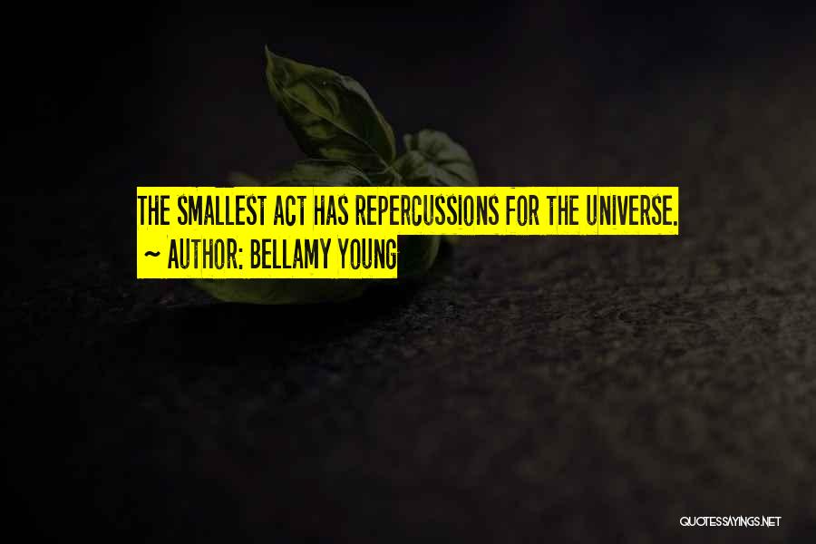 Repercussions Quotes By Bellamy Young