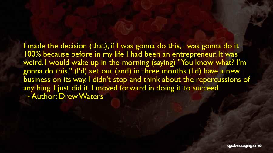 Repercussions Quotes By Drew Waters