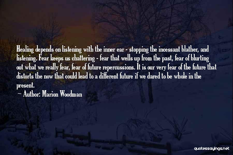 Repercussions Quotes By Marion Woodman