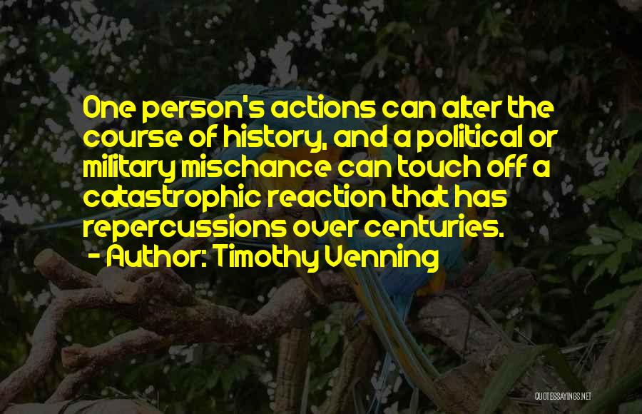 Repercussions Quotes By Timothy Venning