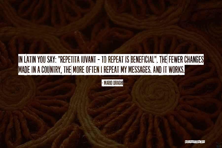 Repetita Iuvant Quotes By Mario Draghi Repetita Iuvant Quotes By Mario Draghi