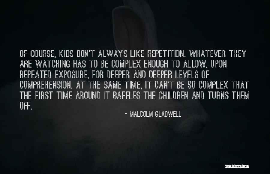 Repetition Of Time Quotes By Malcolm Gladwell Repetition Of Time Quotes By Malcolm Gladwell