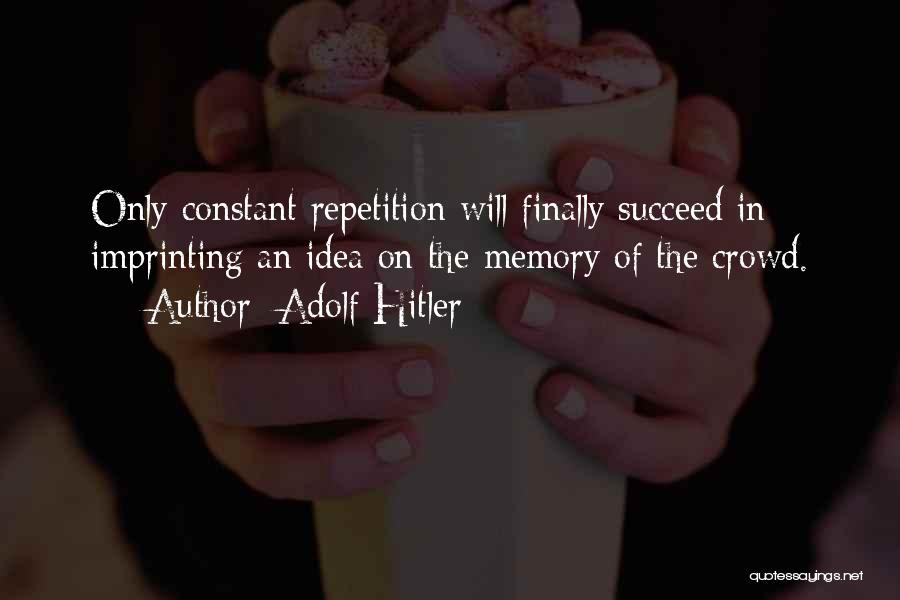 Repetition Quotes By Adolf Hitler