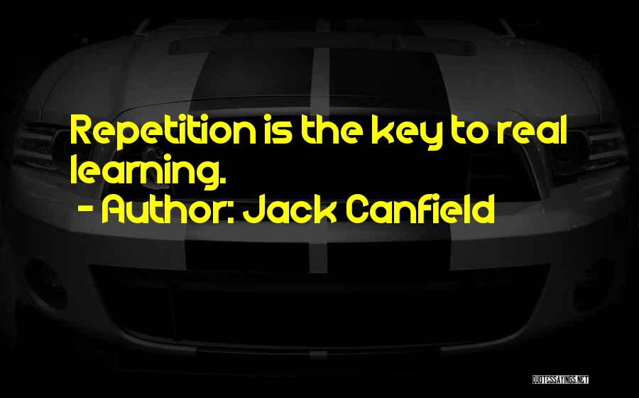 Repetition Quotes By Jack Canfield