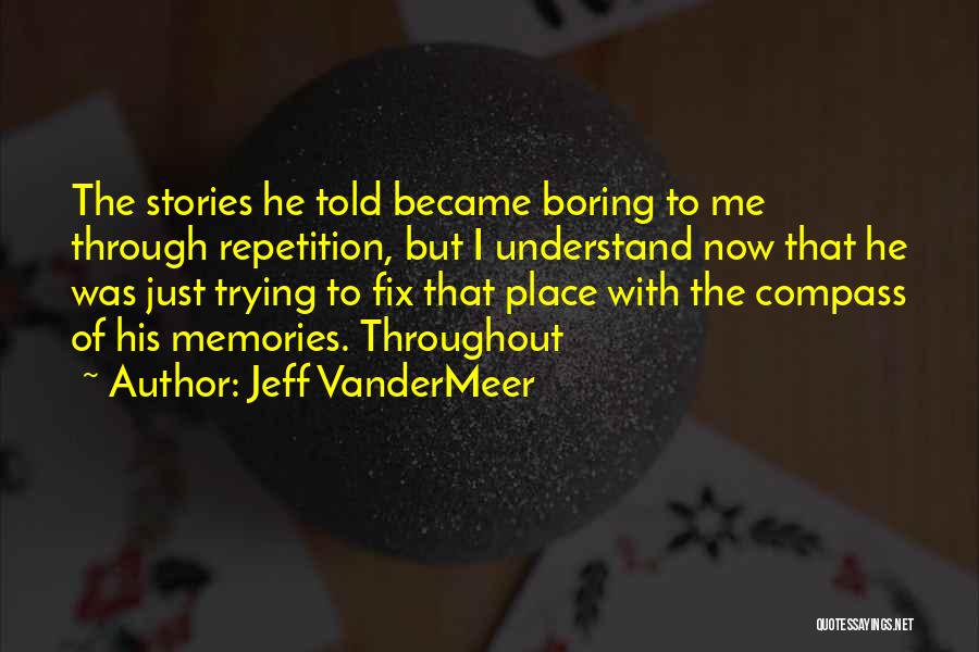 Repetition Quotes By Jeff VanderMeer