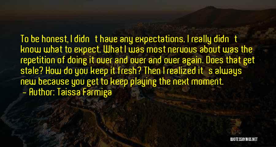 Repetition Quotes By Taissa Farmiga