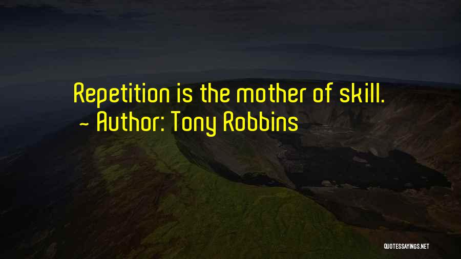 Repetition Quotes By Tony Robbins