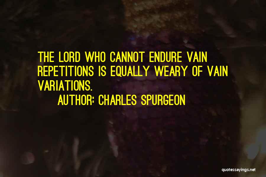 Repetitions Quotes By Charles Spurgeon