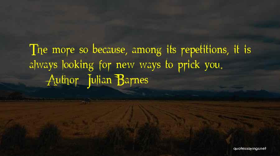 Repetitions Quotes By Julian Barnes