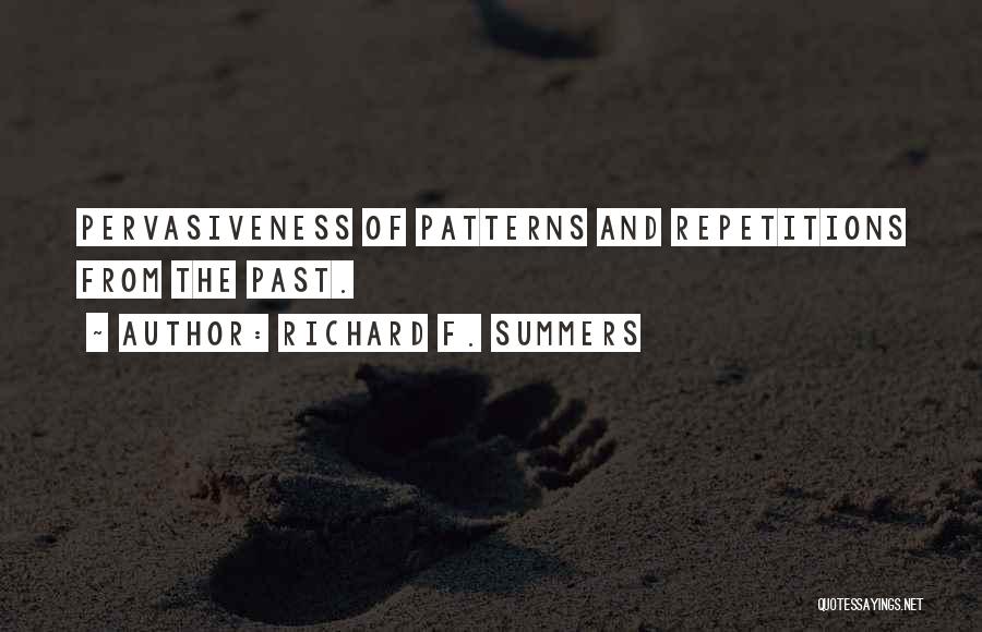 Repetitions Quotes By Richard F. Summers