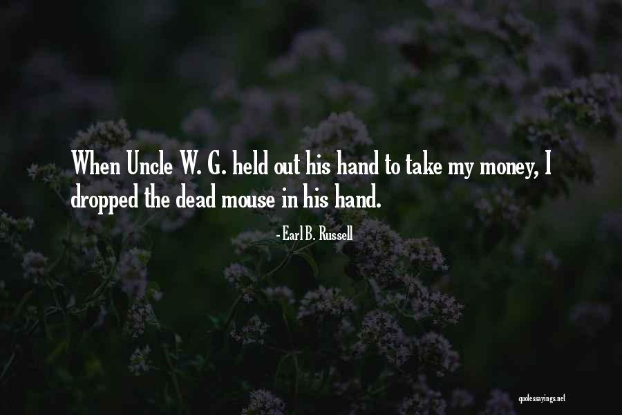 Rephrased From Quotes By Earl B. Russell Rephrased From Quotes By Earl B. Russell