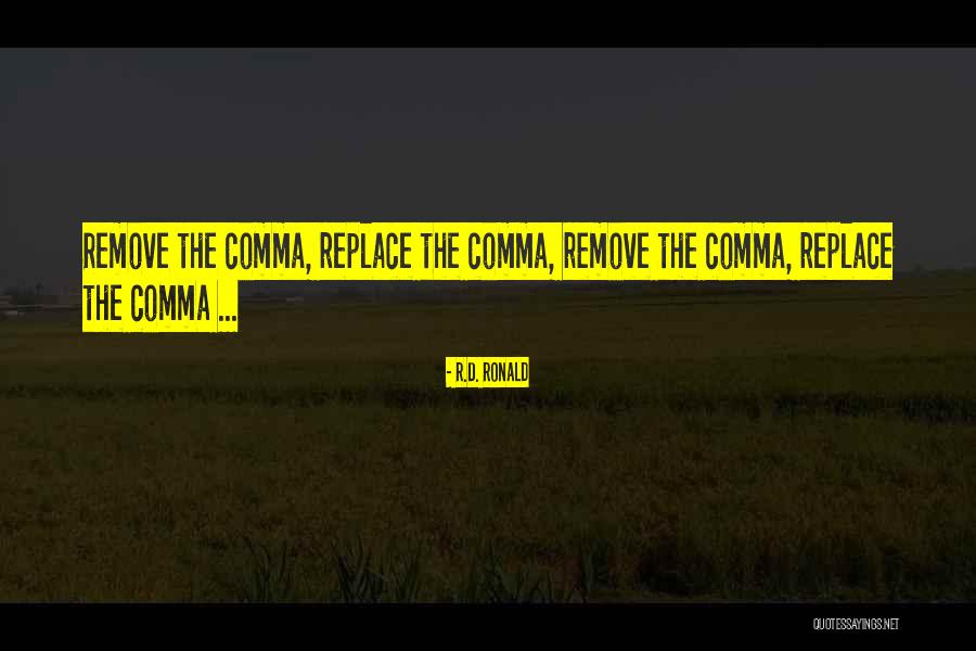 Replace Comma Within Quotes By R.D. Ronald