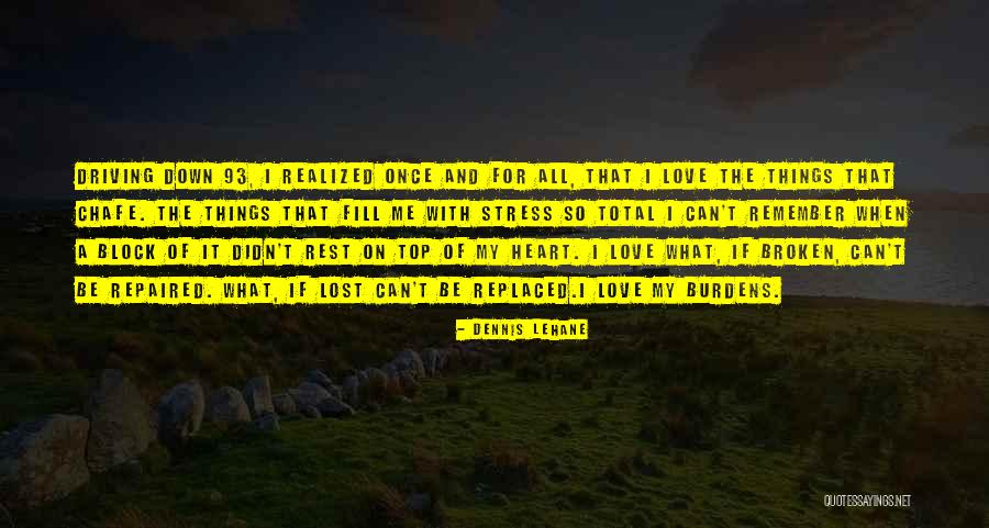 Replaced Love Quotes By Dennis Lehane Replaced Love Quotes By Dennis Lehane