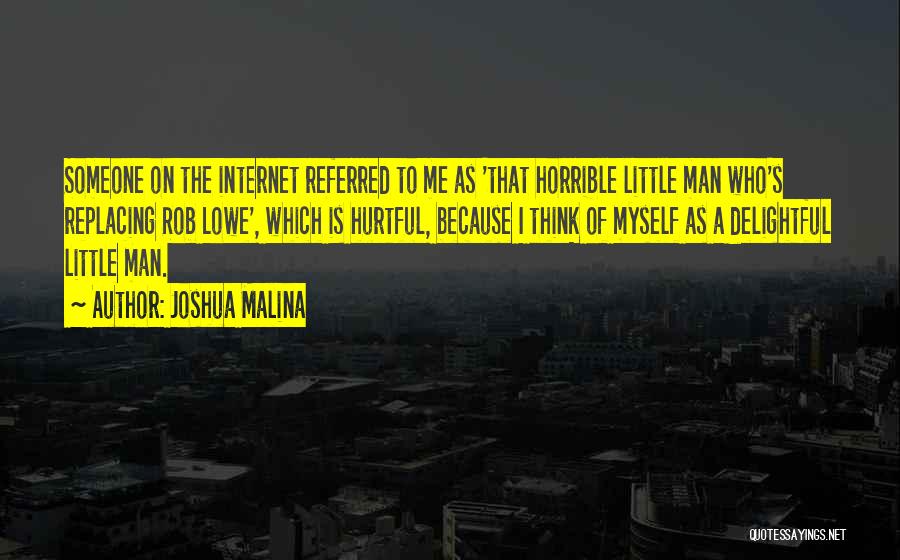Replacing Someone Quotes By Joshua Malina