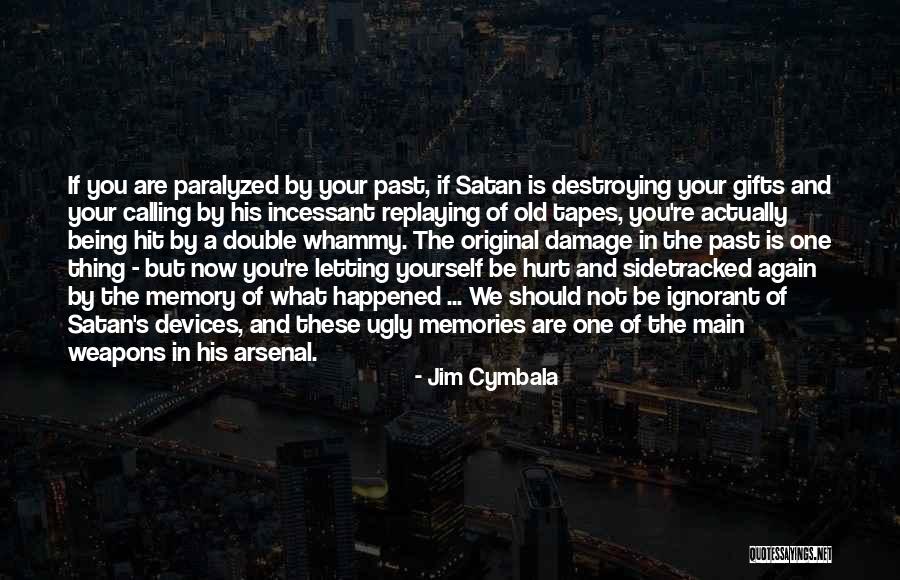 Replaying Memories Quotes By Jim Cymbala Replaying Memories Quotes By Jim Cymbala