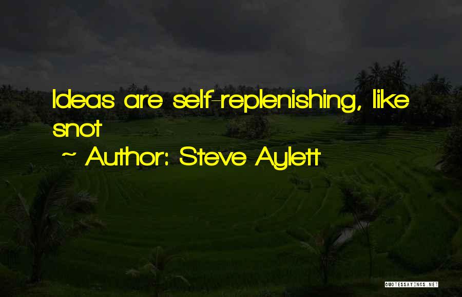 Replenishing Quotes By Steve Aylett