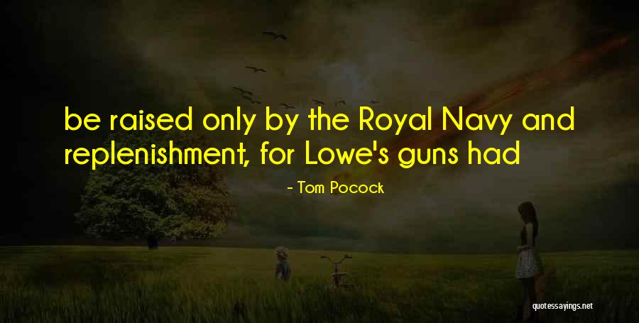 Replenishment Quotes By Tom Pocock