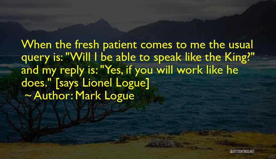 Reply Me Quotes By Mark Logue