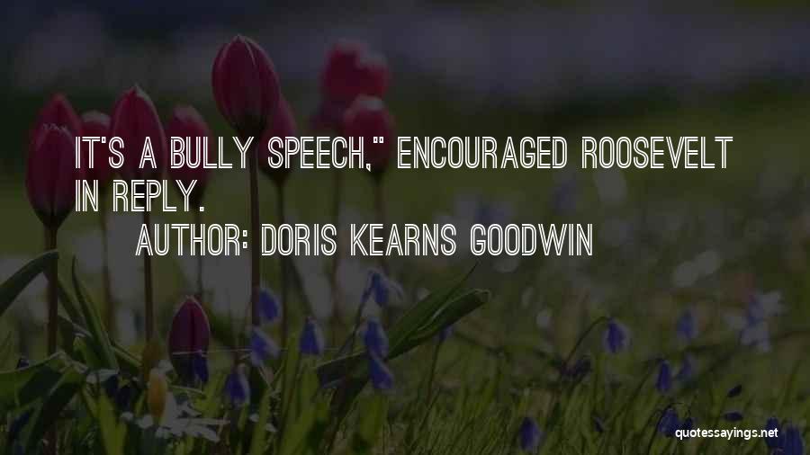 Reply Quotes By Doris Kearns Goodwin