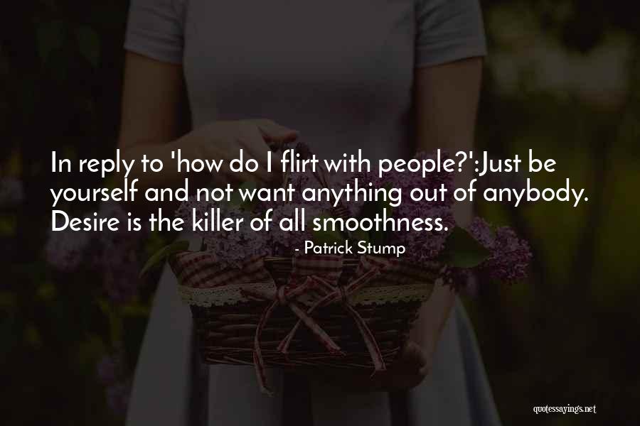 Reply To All Quotes By Patrick Stump Reply To All Quotes By Patrick Stump
