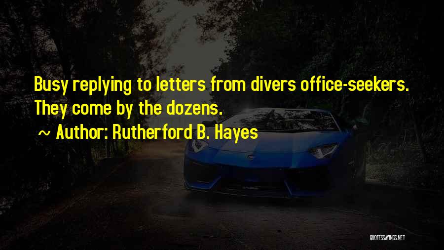 Replying Quotes By Rutherford B. Hayes