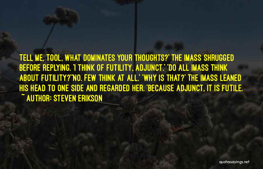 Replying Quotes By Steven Erikson