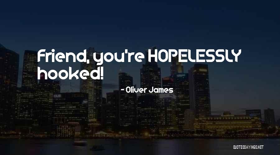 Repondre Conj Quotes By Oliver James