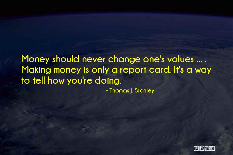 Report Cards Quotes By Thomas J. Stanley