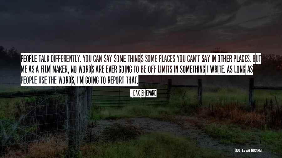 Report Writing Quotes By Dax Shepard Report Writing Quotes By Dax Shepard
