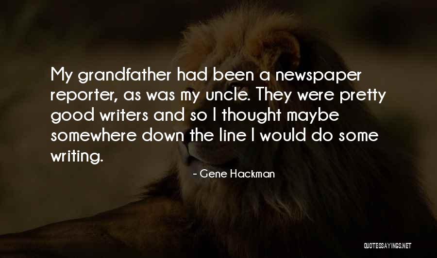 Reporter Newspaper Quotes By Gene Hackman Reporter Newspaper Quotes By Gene Hackman
