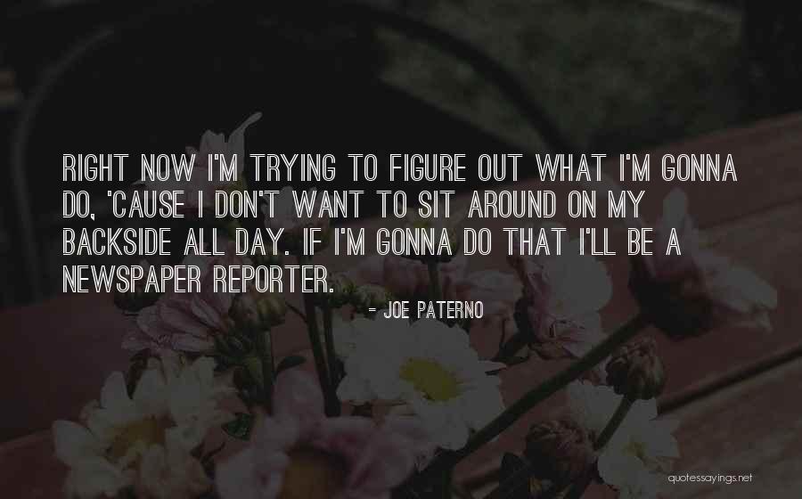 Reporter Newspaper Quotes By Joe Paterno Reporter Newspaper Quotes By Joe Paterno