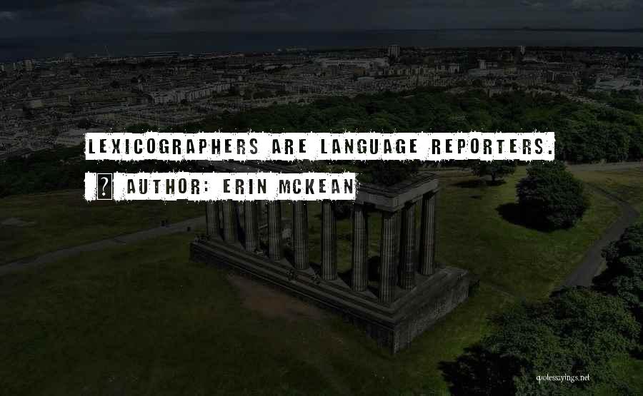 Reporters Quotes By Erin McKean