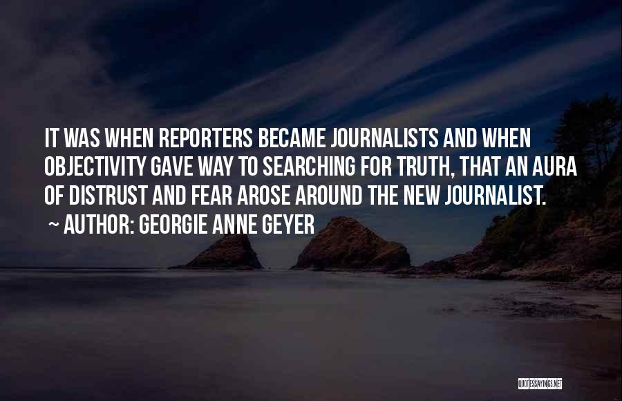 Reporters Quotes By Georgie Anne Geyer