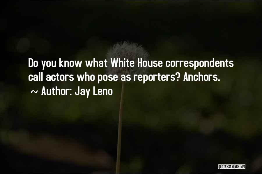 Reporters Quotes By Jay Leno