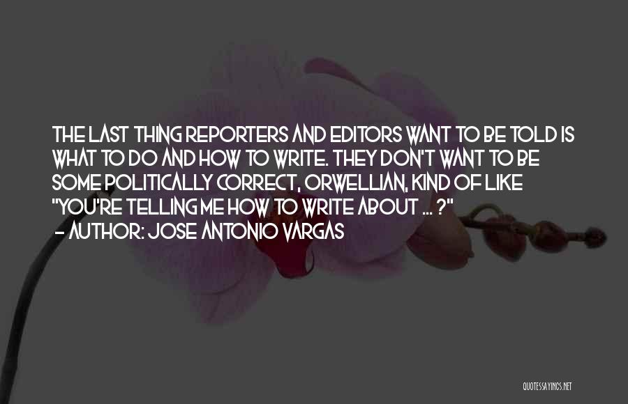 Reporters Quotes By Jose Antonio Vargas