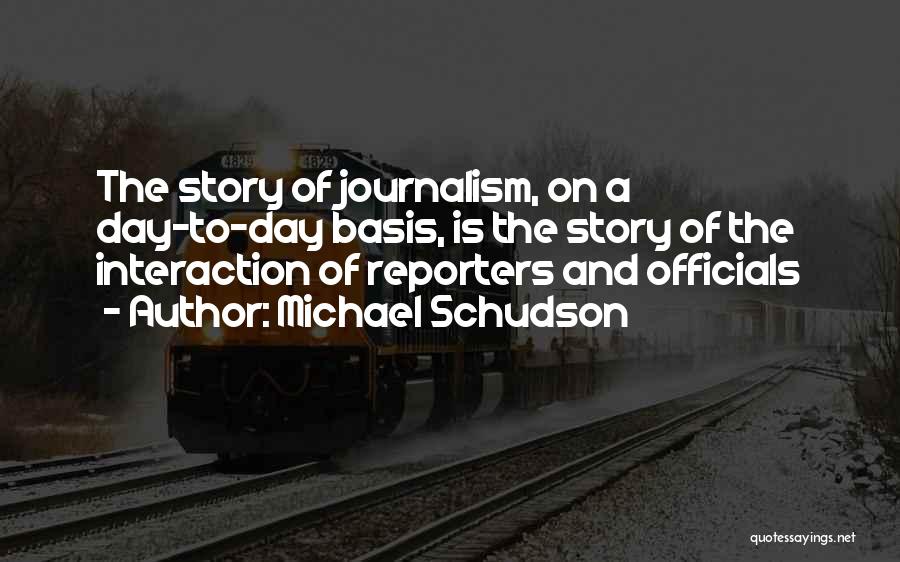 Reporters Quotes By Michael Schudson