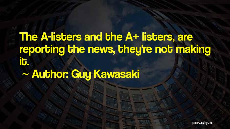 Reporting The News Quotes By Guy Kawasaki