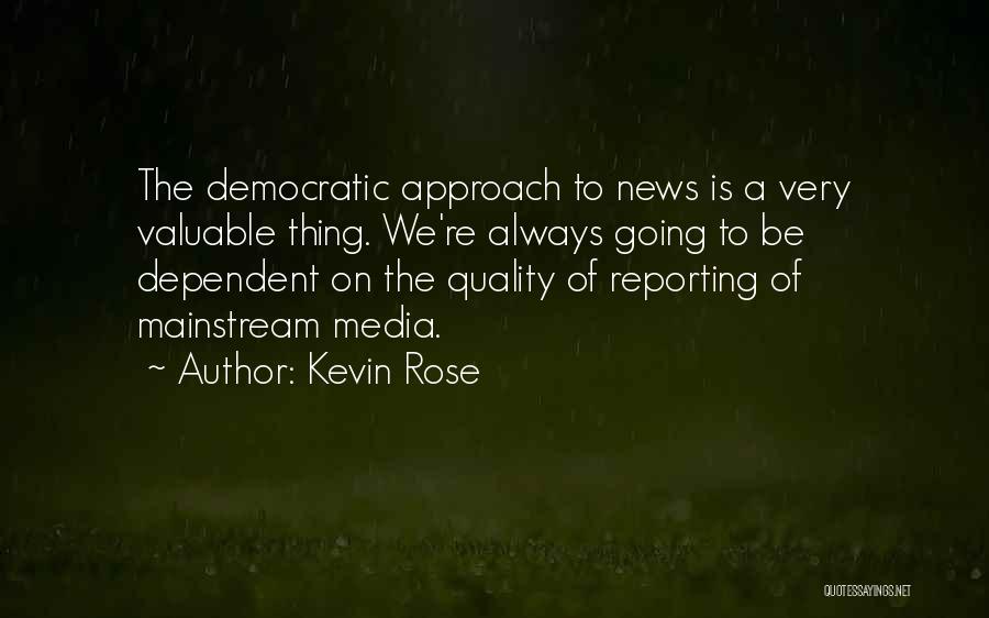 Reporting The News Quotes By Kevin Rose