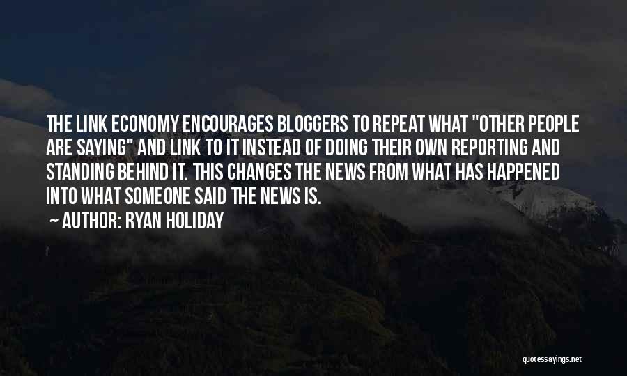 Reporting The News Quotes By Ryan Holiday