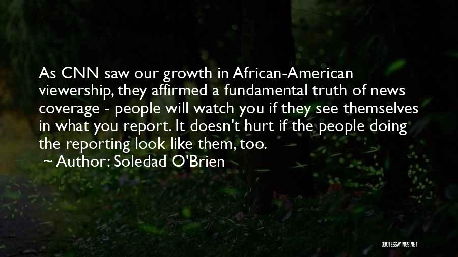 Reporting The Truth Quotes By Soledad O'Brien