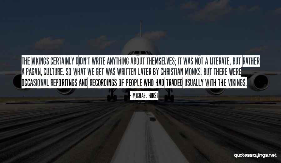 Reportings Quotes By Michael Hirst Reportings Quotes By Michael Hirst