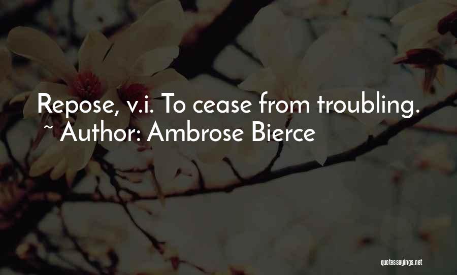 Repose Quotes By Ambrose Bierce