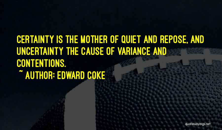 Repose Quotes By Edward Coke