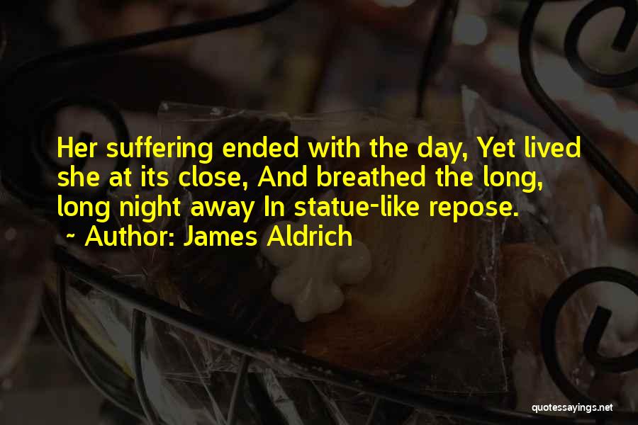 Repose Quotes By James Aldrich