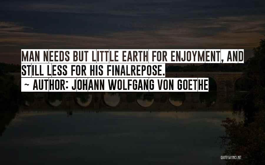 Repose Quotes By Johann Wolfgang Von Goethe